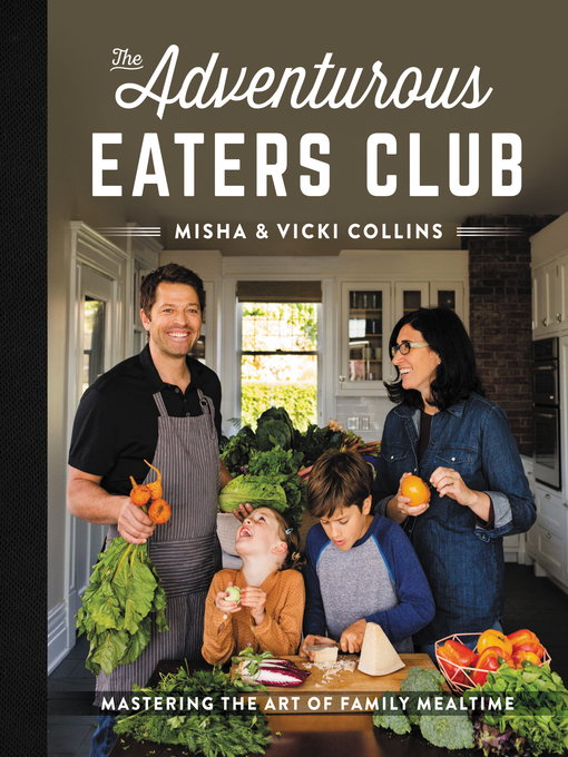 Title details for The Adventurous Eaters Club by Misha Collins - Available